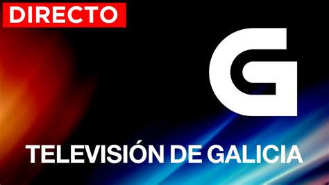 EN DIRECTO Emisión da Televisión de Galicia .